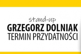 Sulęcin Wydarzenie Stand-up Grzegorz Dolniak-Termin przydatności